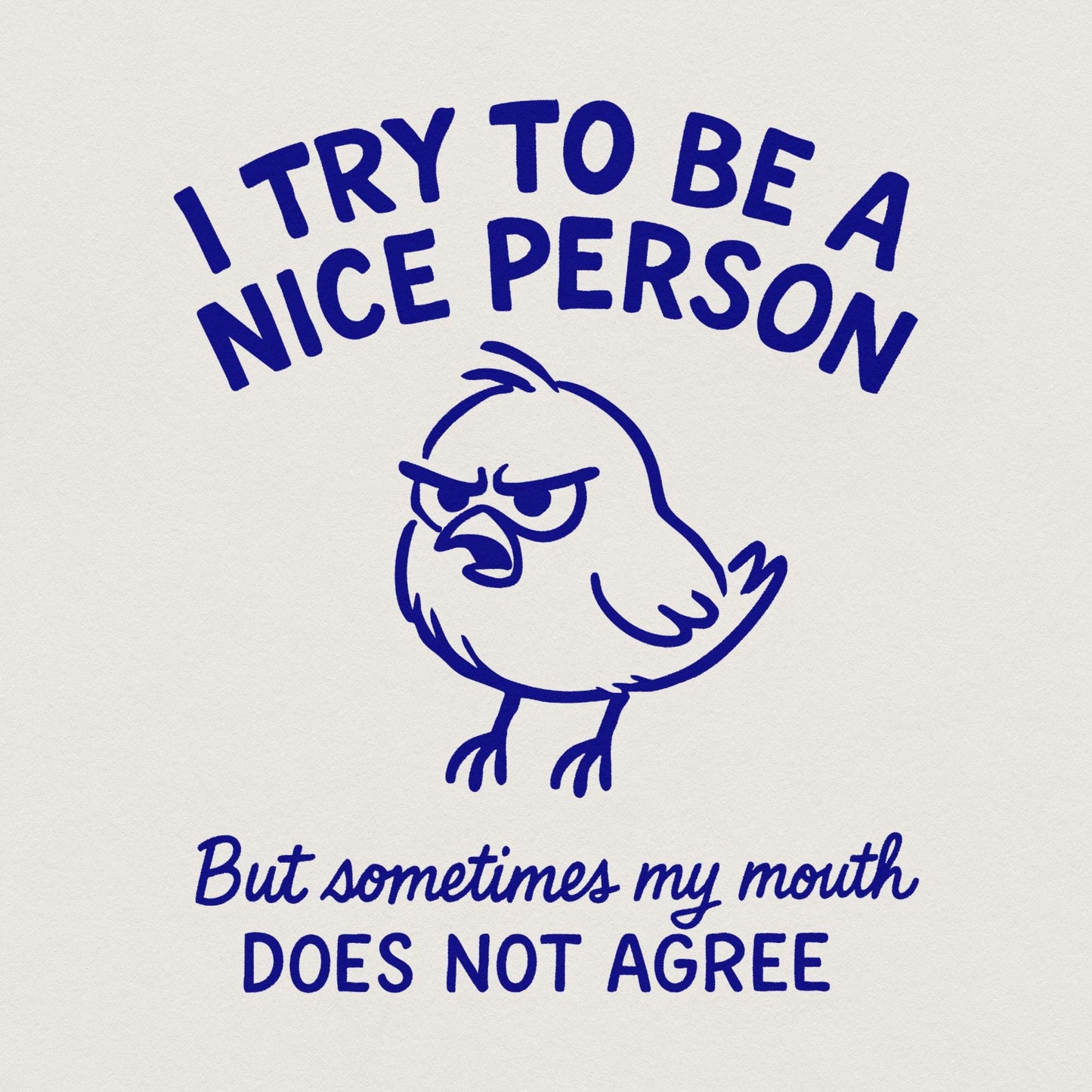 I Try To Be A Nice Person PNG, Funny Angry Bird Shirt - 300 DPI Design