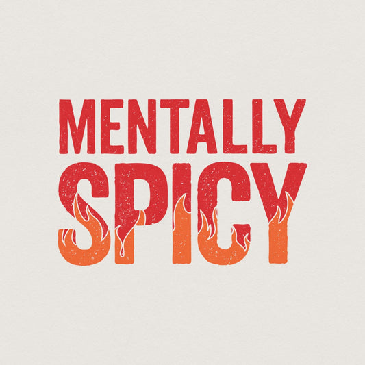 Mentally Spicy PNG, Funny Quote Shirt - 300 DPI Design for T-Shirt