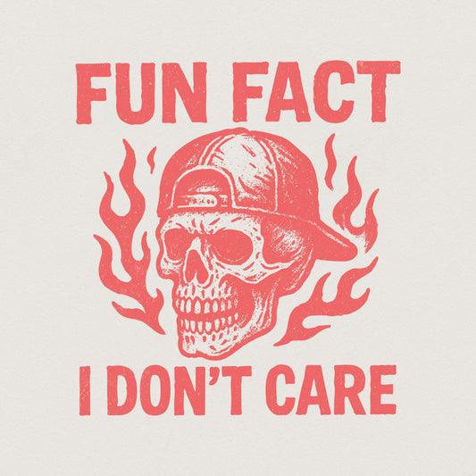 Fun Fact I Don't Care PNG, Sarcastic Skull Shirt Digital Download - 300