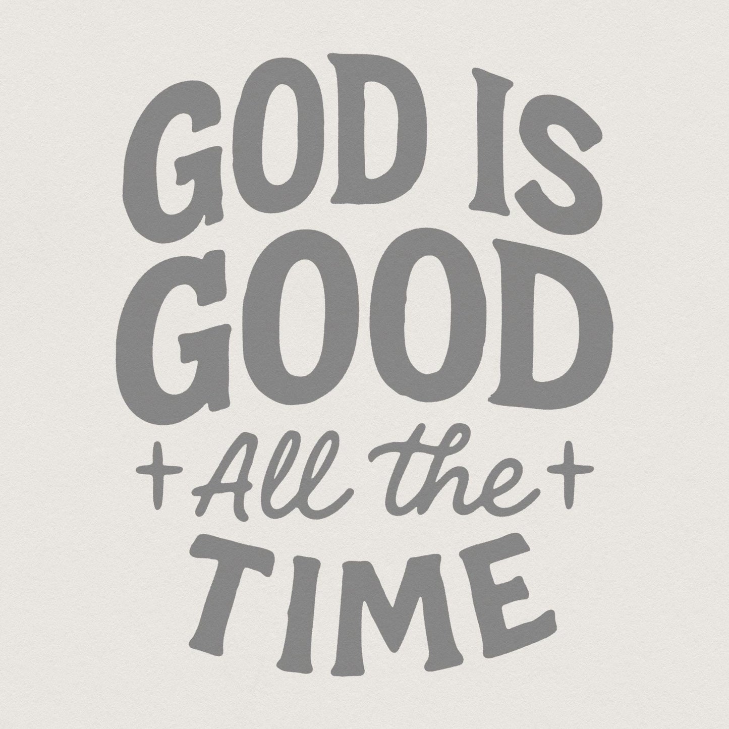 God Is Good All The Time PNG, Inspirational Christian Quote Digital