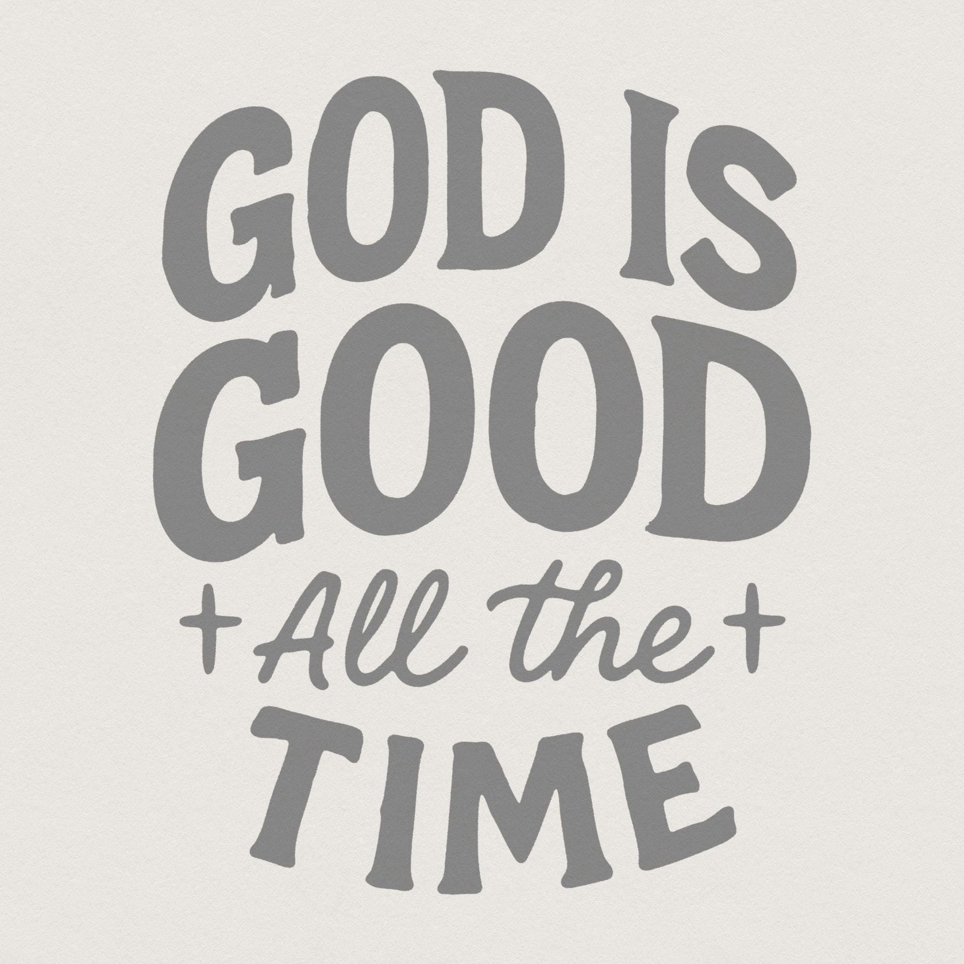 God Is Good All The Time PNG, Inspirational Christian Quote Digital