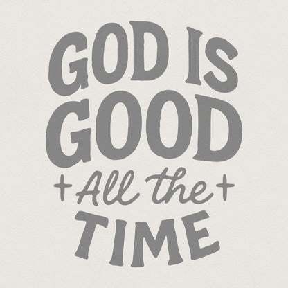 God Is Good All The Time PNG, Inspirational Christian Quote Digital