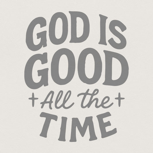 God Is Good All The Time PNG, Inspirational Christian Quote Digital
