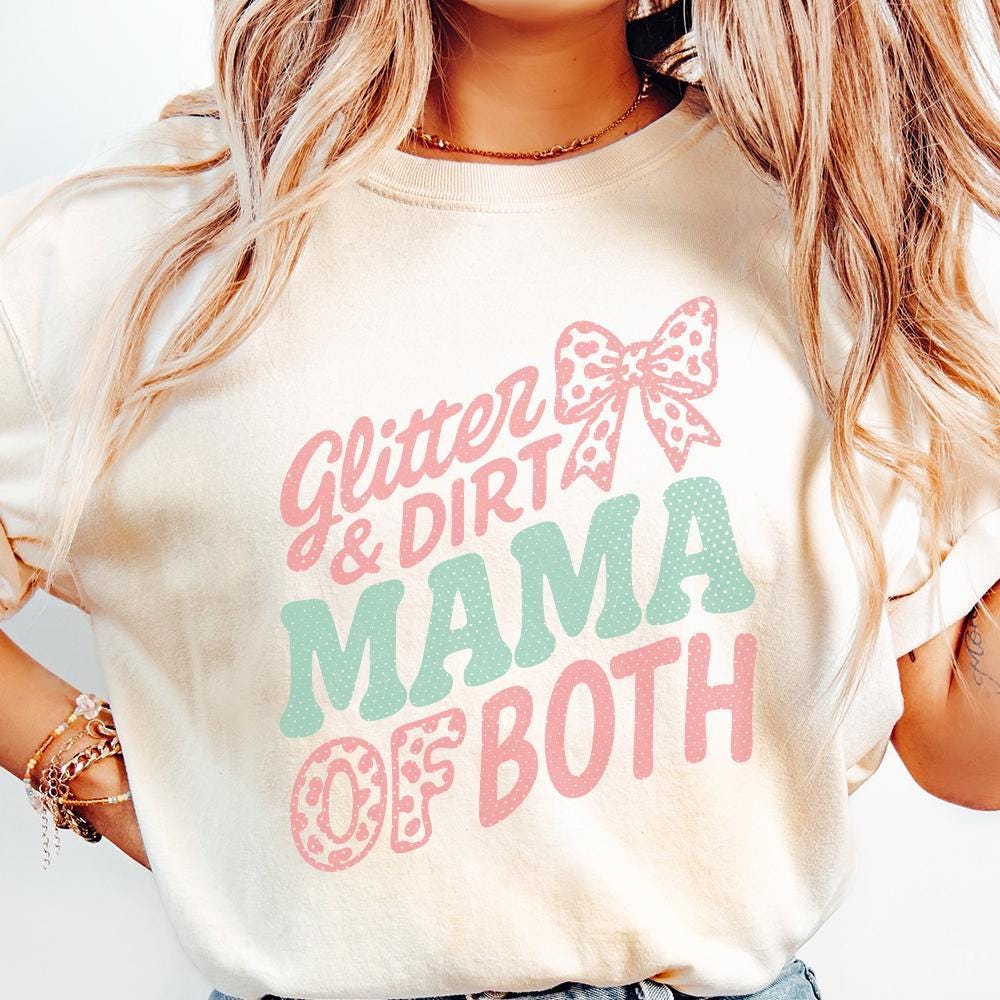 Glitter & Dirt Mama Of Both PNG, Cute Mom Life Shirt PNG - 300 DPI Design