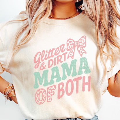 Glitter & Dirt Mama Of Both PNG, Cute Mom Life Shirt PNG - 300 DPI Design