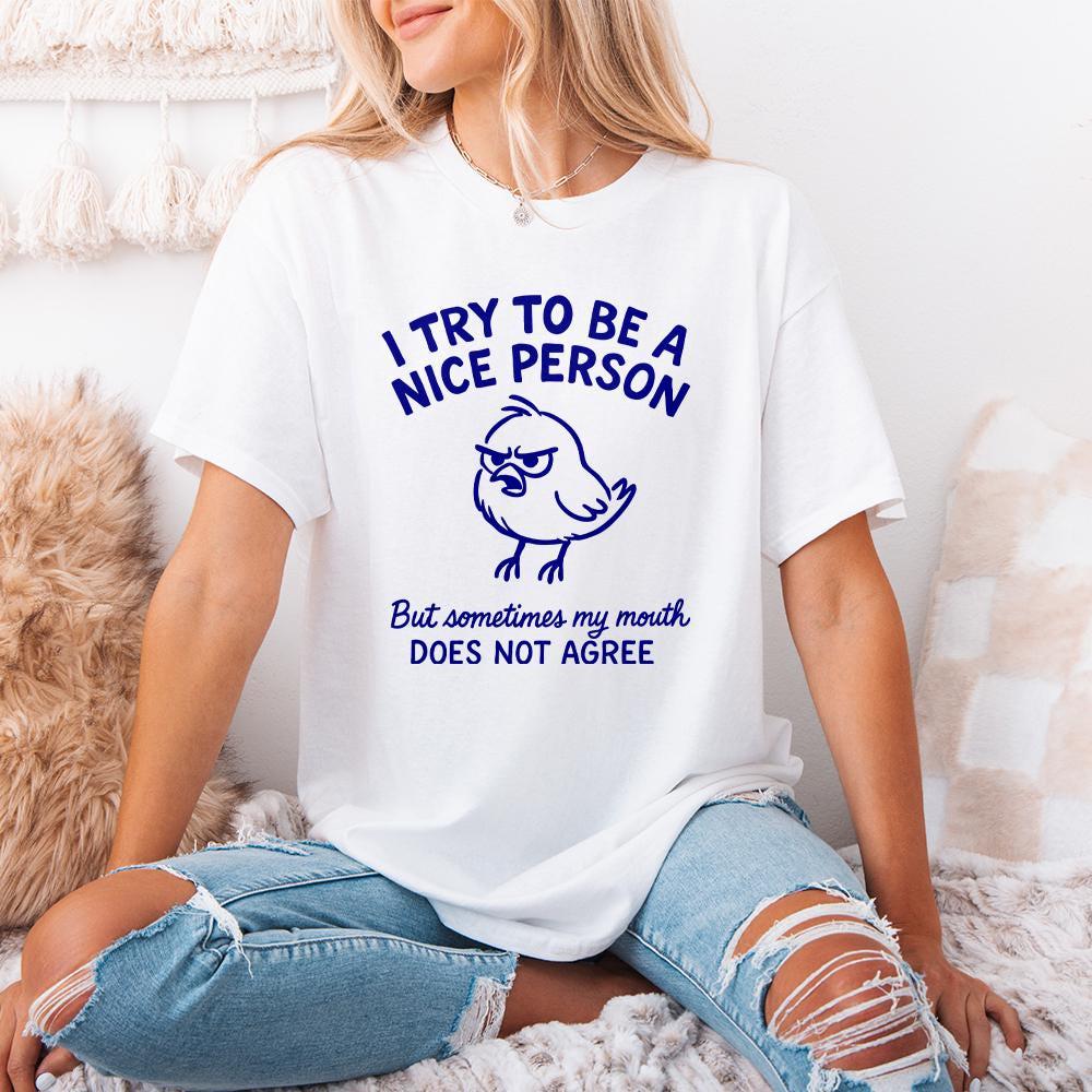 I Try To Be A Nice Person PNG, Funny Angry Bird Shirt - 300 DPI Design