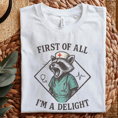First Of All I'm A Delight PNG, Funny Nurse Raccoon PNG - 300 DPI Design