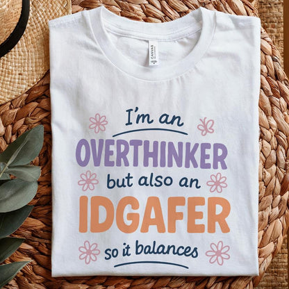I'm An Overthinker But Also An IDGAFer PNG, Funny Digital Download - 300