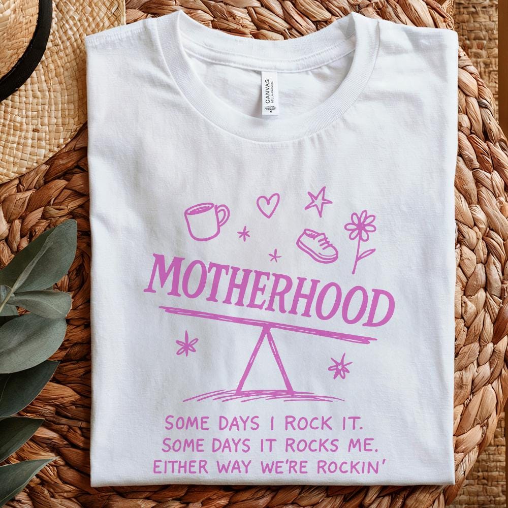 Motherhood PNG, Some Days I Rock It - 300 DPI Design for T-Shirt