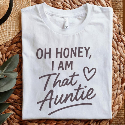 Oh Honey I Am That Auntie PNG, Digital Download - 300 DPI Design for