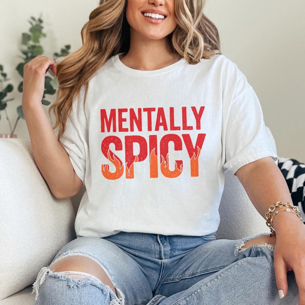 Mentally Spicy PNG, Funny Quote Shirt - 300 DPI Design for T-Shirt