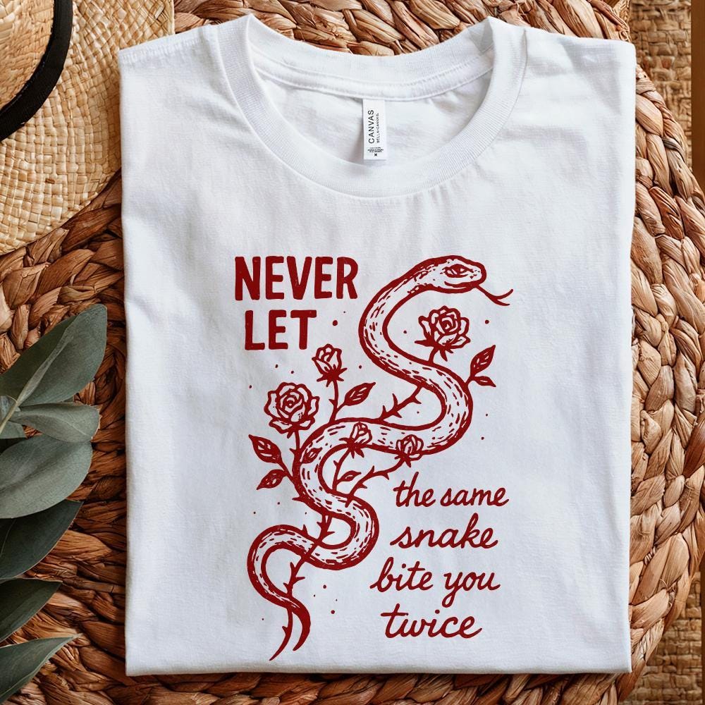 Never Let The Same Snake Bite You Twice PNG, Motivational Quote Tee - 300