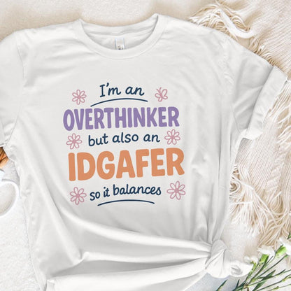 I'm An Overthinker But Also An IDGAFer PNG, Funny Digital Download - 300