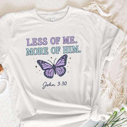 Less Of Me More Of Him PNG, John 3:30 Christian Shirt - 300 DPI Design