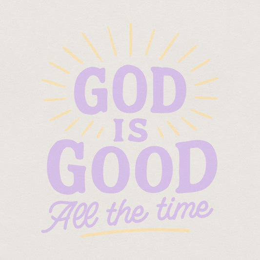God Is Good All The Time PNG, Christian Quote Shirt - 300 DPI Design for