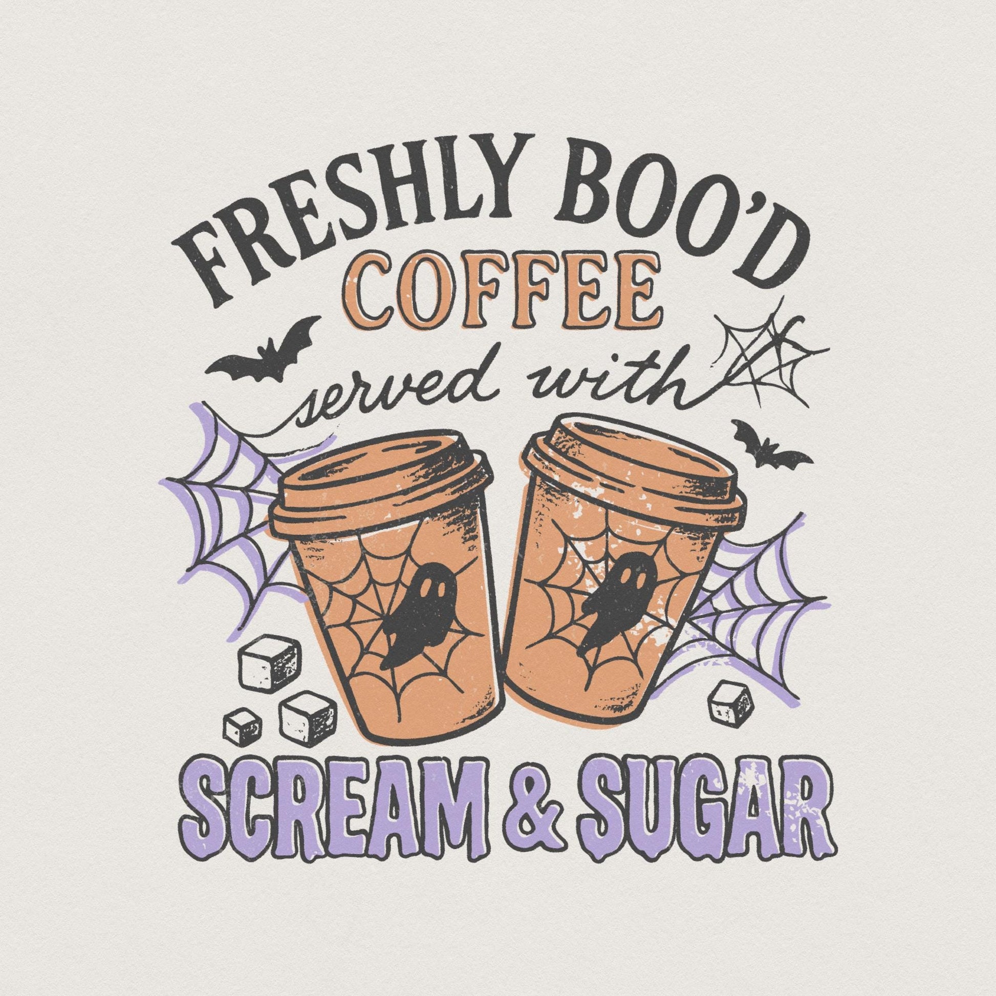 Freshly Boo’d Coffee PNG, Served With Scream & Sugar - 300 DPI Design for
