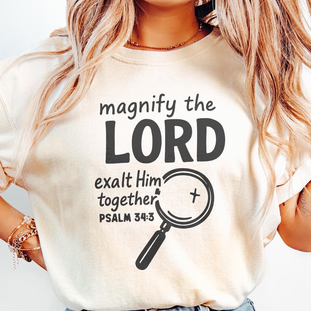 Magnify The Lord Psalm 34:3 PNG, Exalt Him Together Christian Shirt - 300