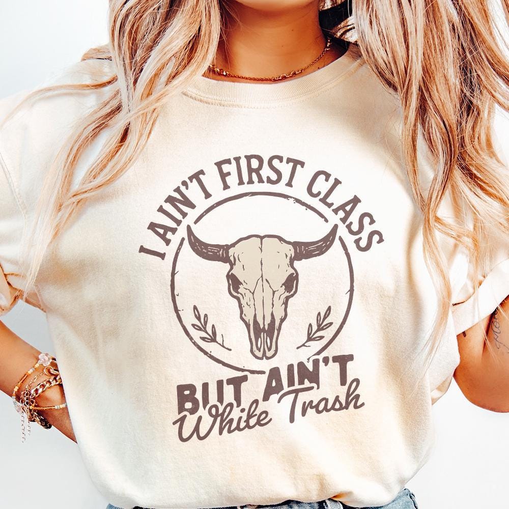 I Ain't First Class But Ain't White Trash PNG, Country Skull Digital