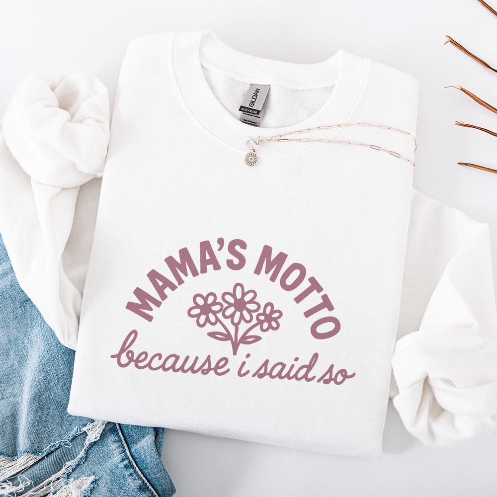 Mama's Motto Because I Said So PNG, Cute Floral Mom Saying - 300 DPI