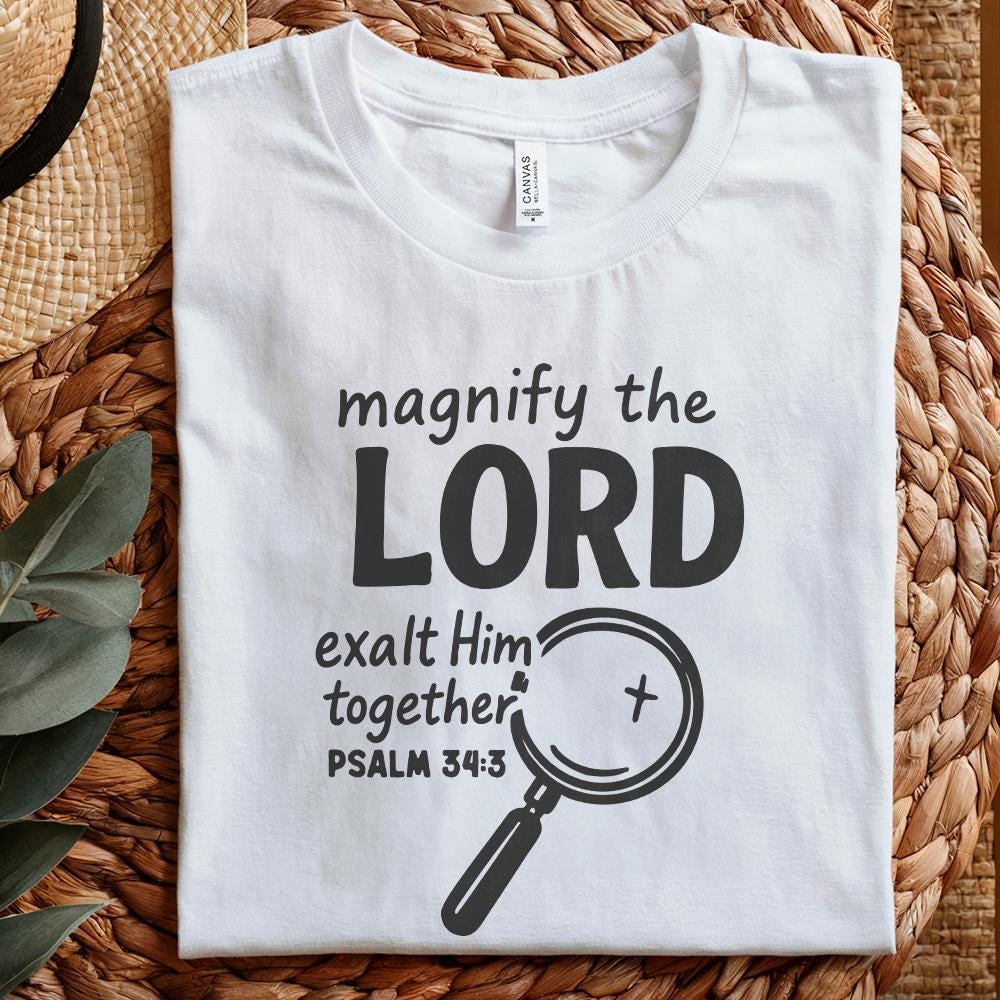 Magnify The Lord Psalm 34:3 PNG, Exalt Him Together Christian Shirt - 300