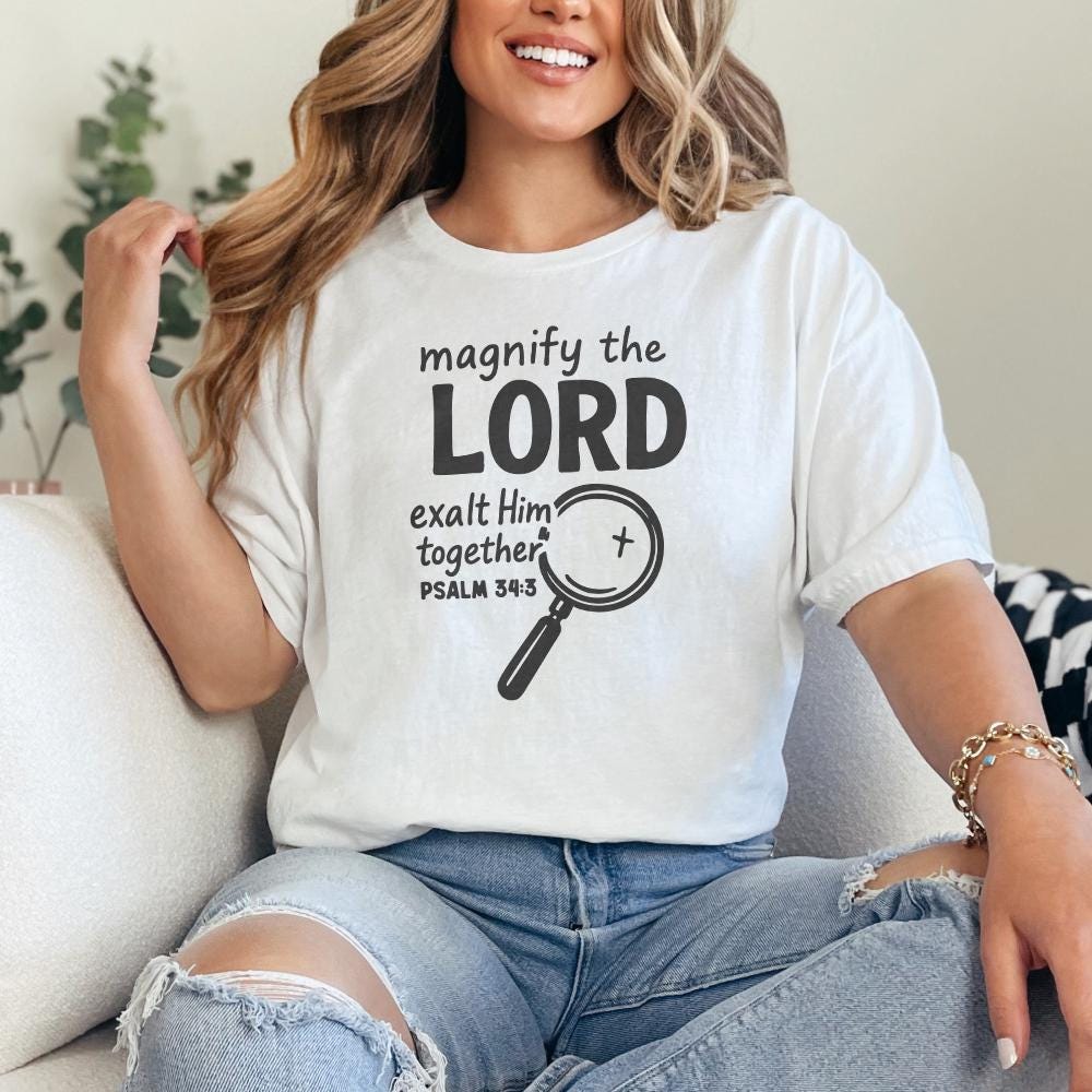 Magnify The Lord Psalm 34:3 PNG, Exalt Him Together Christian Shirt - 300