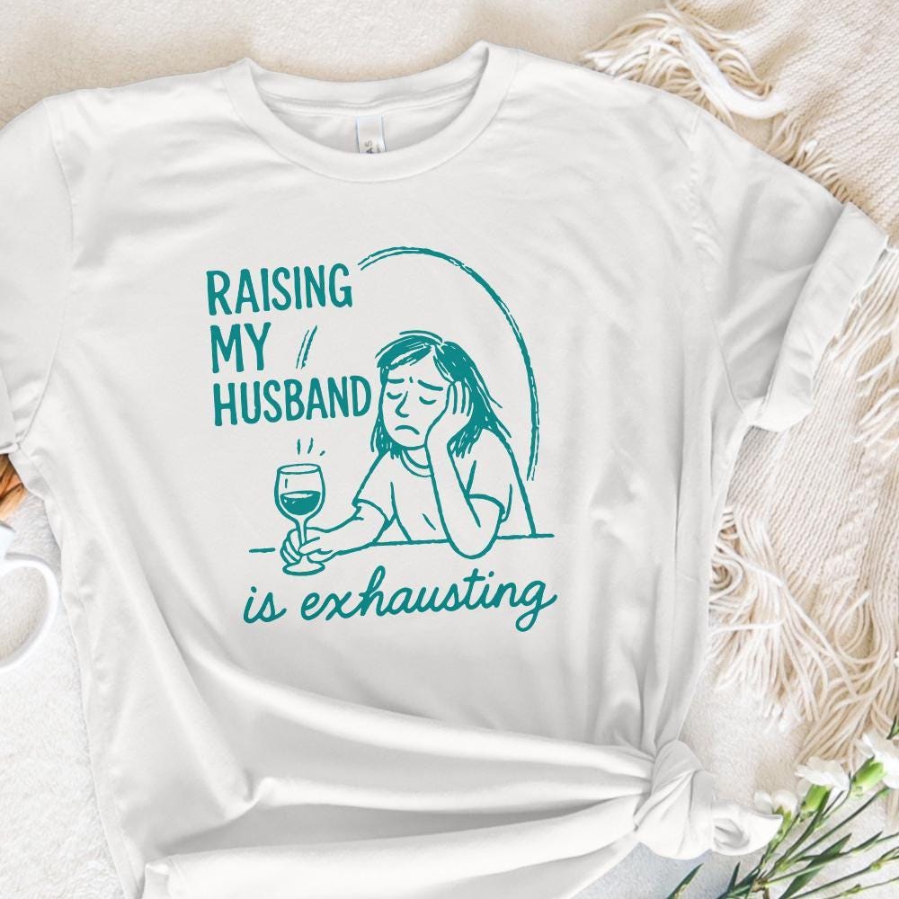 Raising My Husband Is Exhausting PNG, Funny Wife Digital Download - 300
