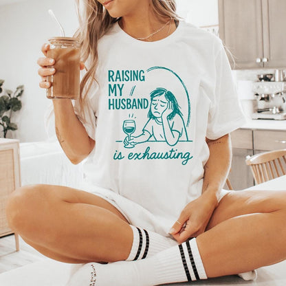 Raising My Husband Is Exhausting PNG, Funny Wife Digital Download - 300