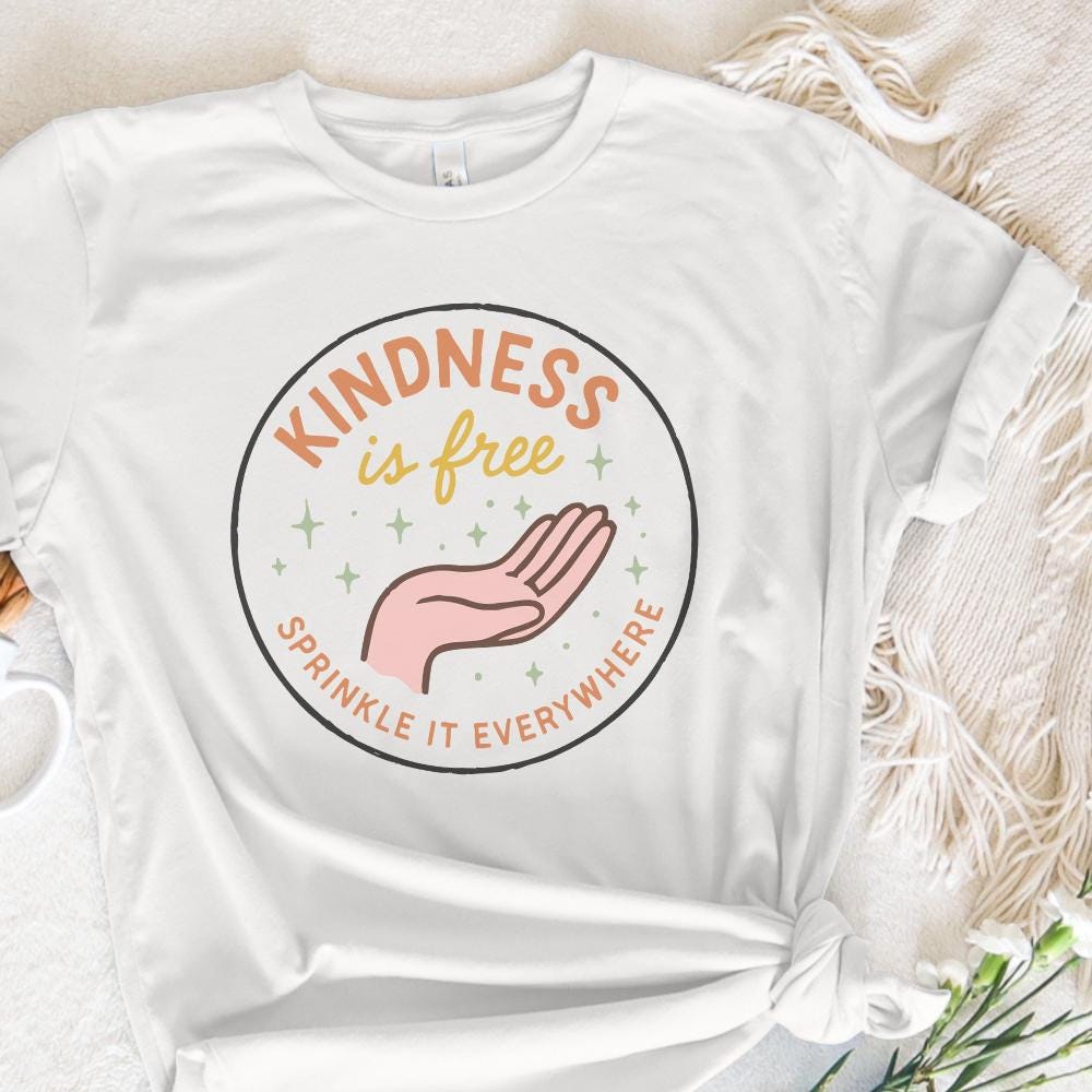 Kindness Is Free PNG, Sprinkle It Everywhere - 300 DPI Design for T-Shirt