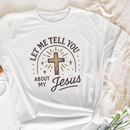 Let Me Tell You About My Jesus PNG, Christian Cross Design - 300 DPI