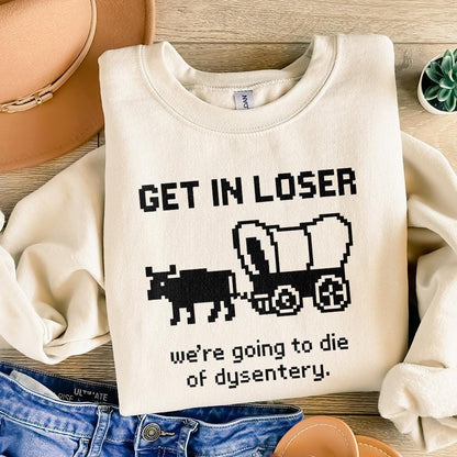 Get In Loser We’re Going To Die Of Dysentery PNG, Retro Pixel Art - 300