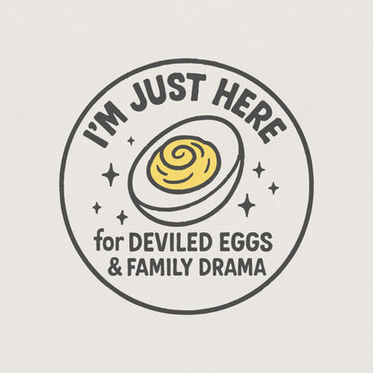 I'm Just Here For Deviled Eggs & Family Drama PNG, Funny Thanksgiving