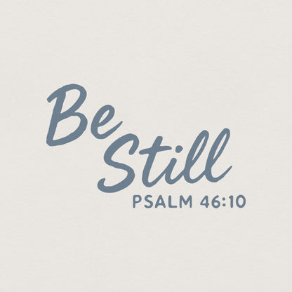 Be Still Psalm 46:10 PNG, Christian Wall Art - 300 DPI Design for T-Shirt