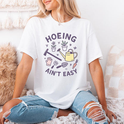 Hoeing Ain't Easy Gardening Shirt PNG, Funny Garden Lover Tee with