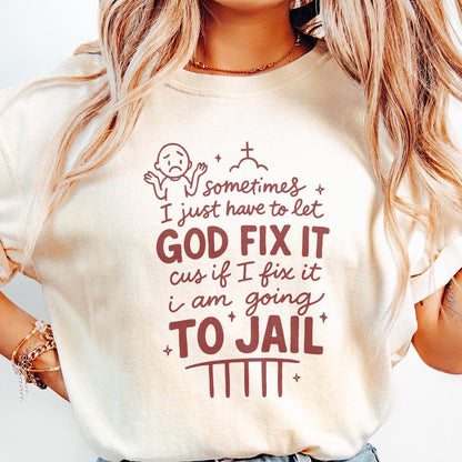 Sometimes I Just Have To Let God Fix It Shirt PNG, Faith PNG - 300 DPI