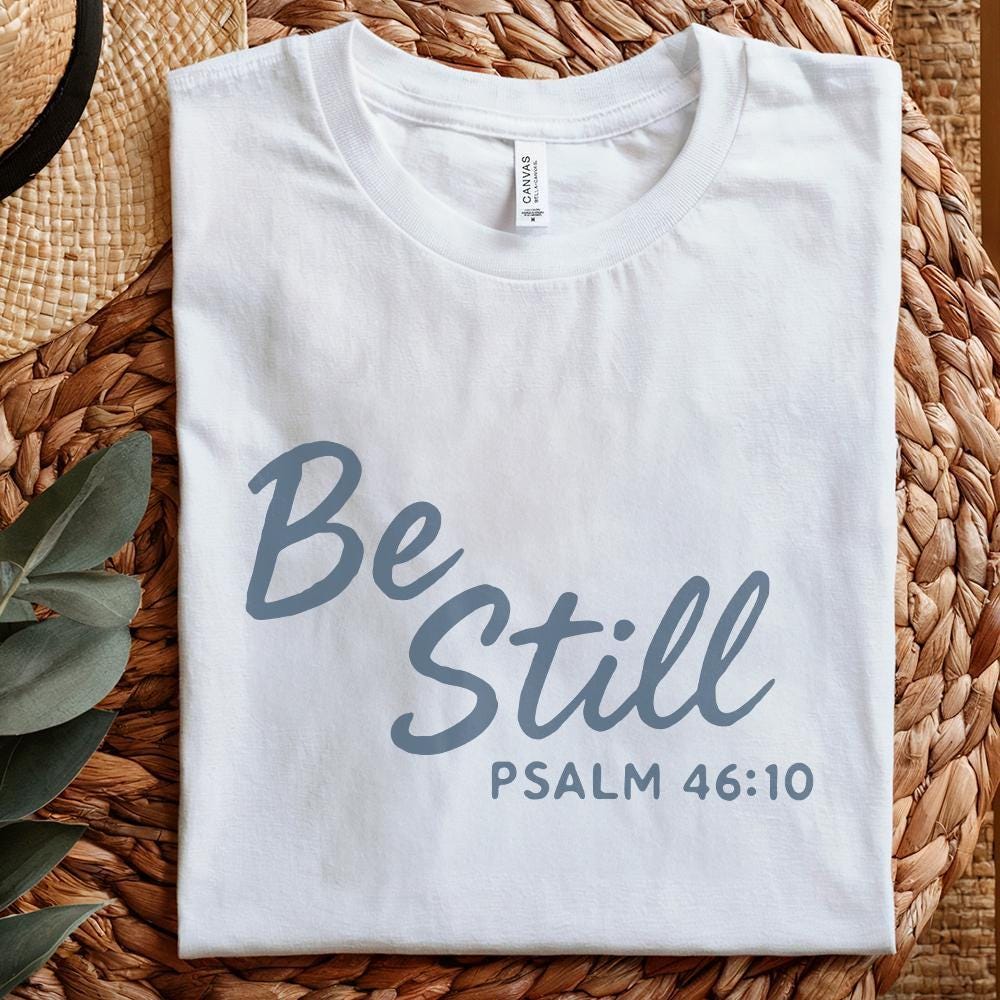 Be Still Psalm 46:10 PNG, Christian Wall Art - 300 DPI Design for T-Shirt