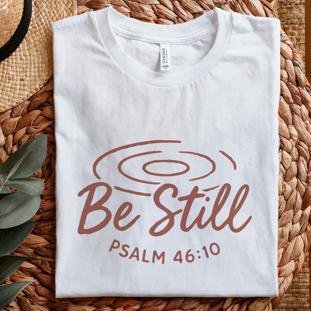 Be Still PNG, Psalm 46:10 Scripture Art - 300 DPI Design for T-Shirt
