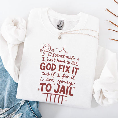 Sometimes I Just Have To Let God Fix It Shirt PNG, Faith PNG - 300 DPI