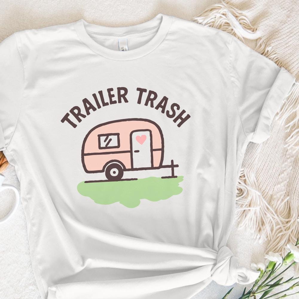Trailer Trash PNG, Funny Camper Shirt Digital Download - 300 DPI Design