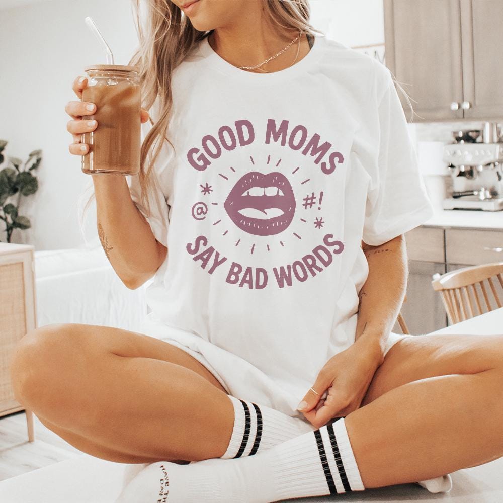 Good Moms Say Bad Words PNG Graphic – Funny Mom Shirt, Digital PNG