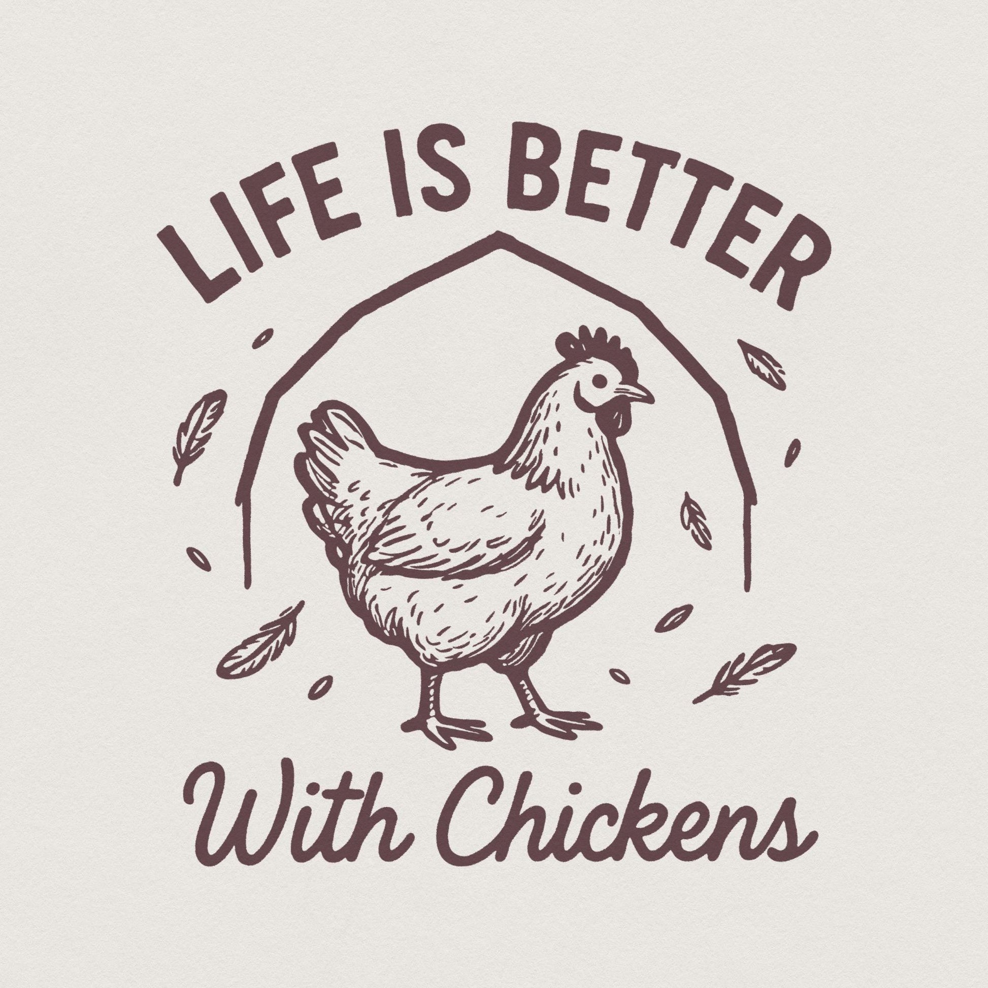 Life Is Better With Chickens PNG, Farmhouse Chicken PNG - 300 DPI Design
