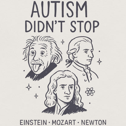 Autism Didn't Stop PNG, Inspirational Einstein Mozart Newton PNG - 300