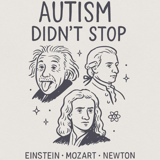 Autism Didn't Stop PNG, Inspirational Einstein Mozart Newton PNG - 300