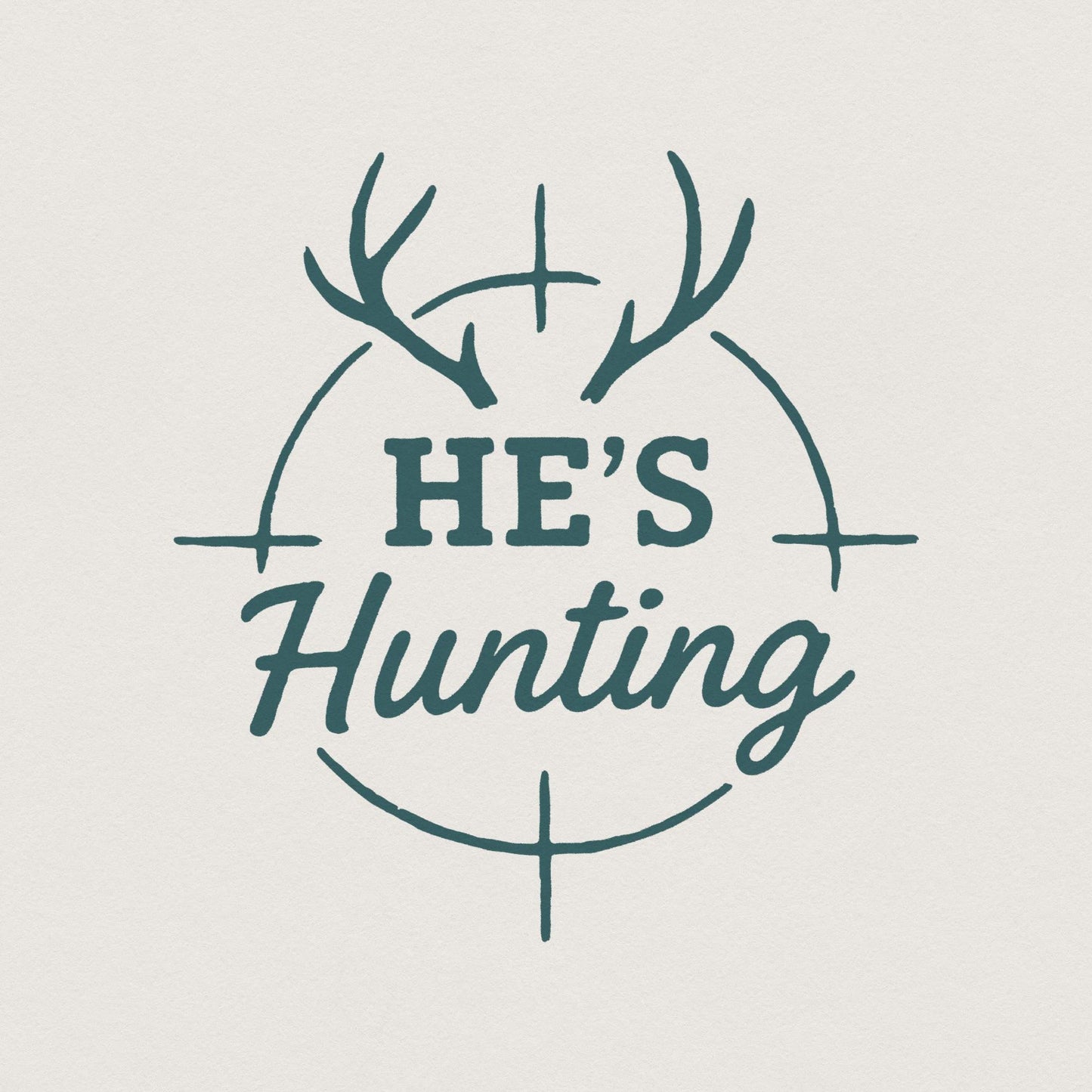 He’s Hunting PNG, Hunting Shirt PNG - 300 DPI Design for T-Shirt