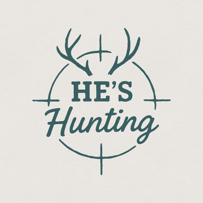 He’s Hunting PNG, Hunting Shirt PNG - 300 DPI Design for T-Shirt