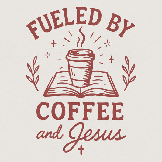 Fueled By Coffee And Jesus PNG, Christian Coffee Shirt PNG - 300 DPI
