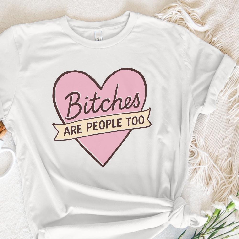 Bitches Are People Too PNG, Feminist Quote Digital Download - 300 DPI