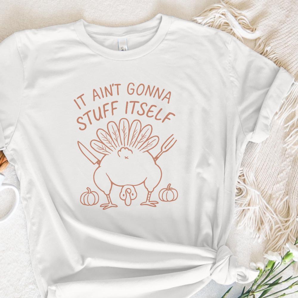 It Ain't Gonna Stuff Itself PNG, Funny Thanksgiving Turkey Shirt - 300