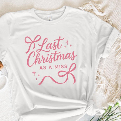 Last Christmas As A Miss PNG - Engaged Christmas Shirt, Bridal Holiday