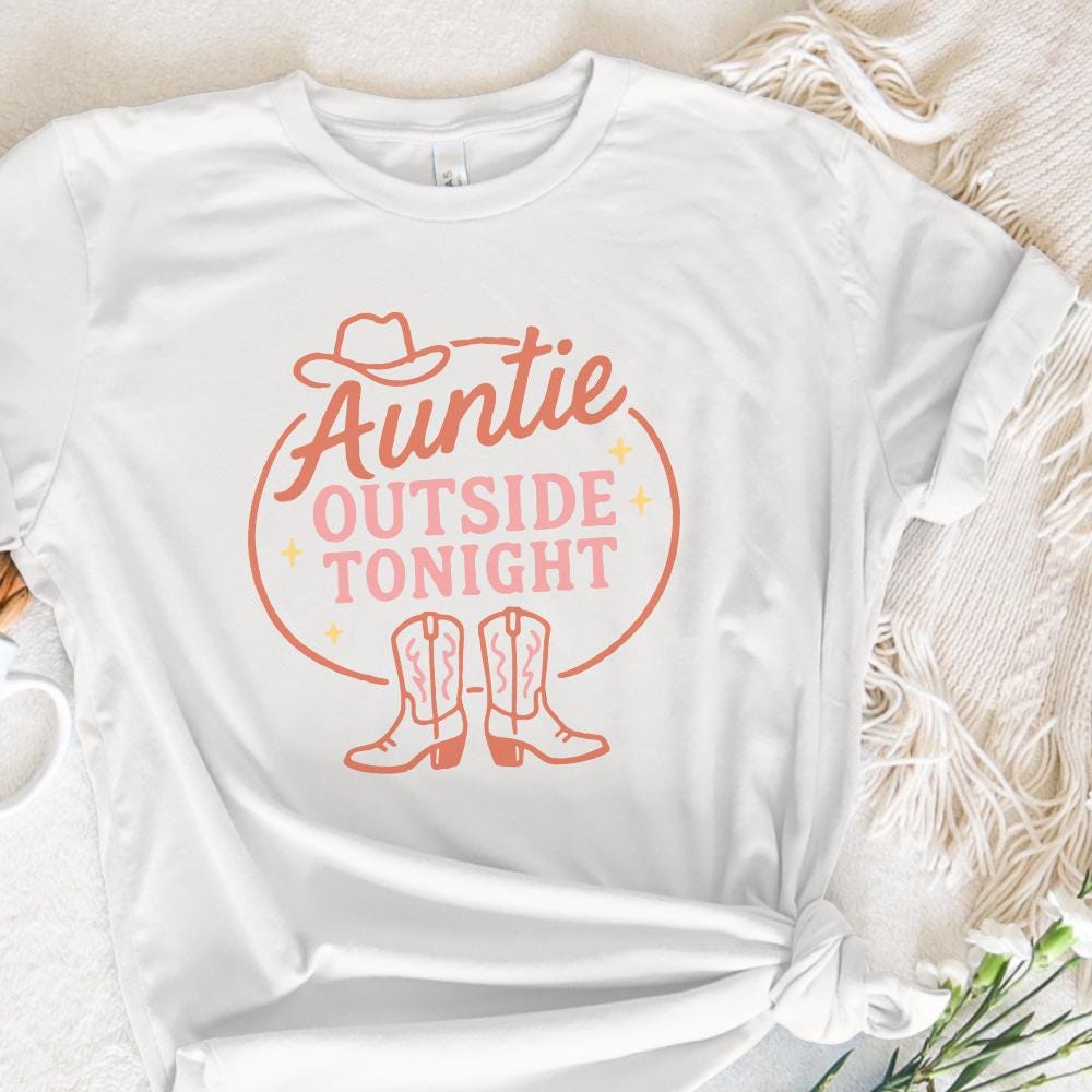 Auntie Outside Tonight PNG, Cute Cowgirl Boots Design - 300 DPI Design