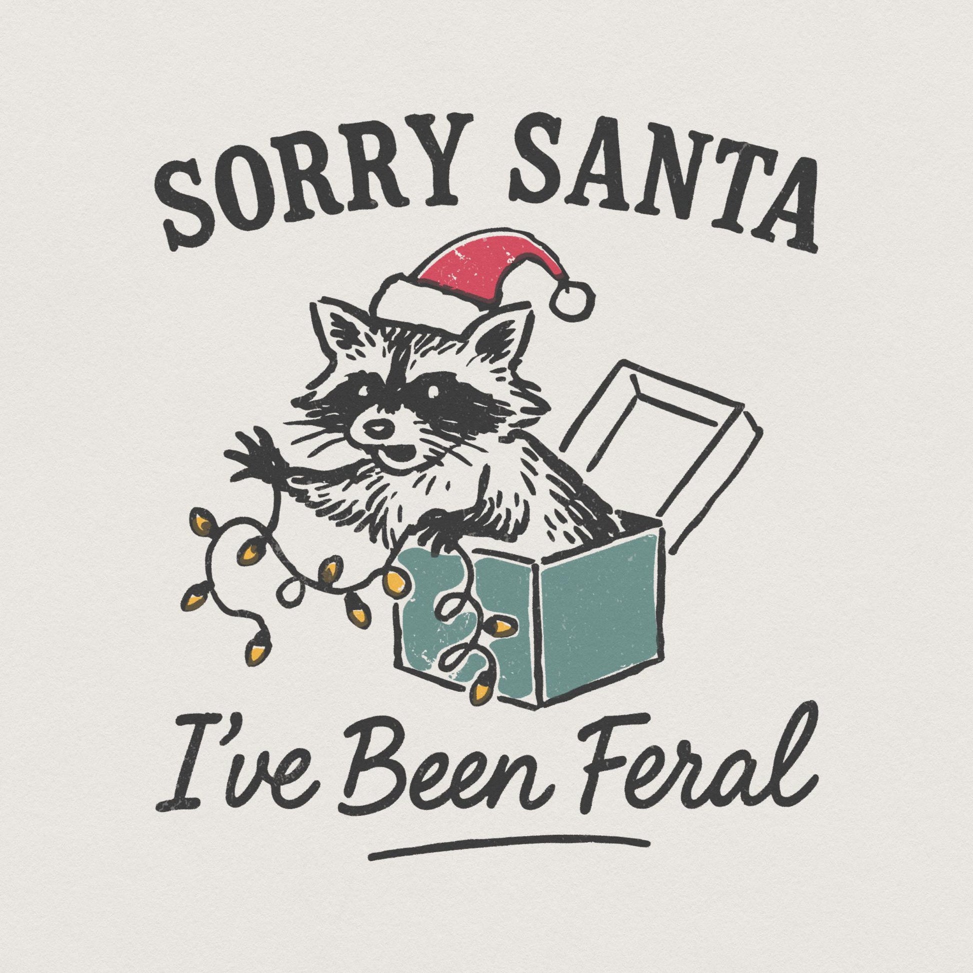 Sorry Santa I've Been Feral PNG Christmas Raccoon Shirt Digital Download,